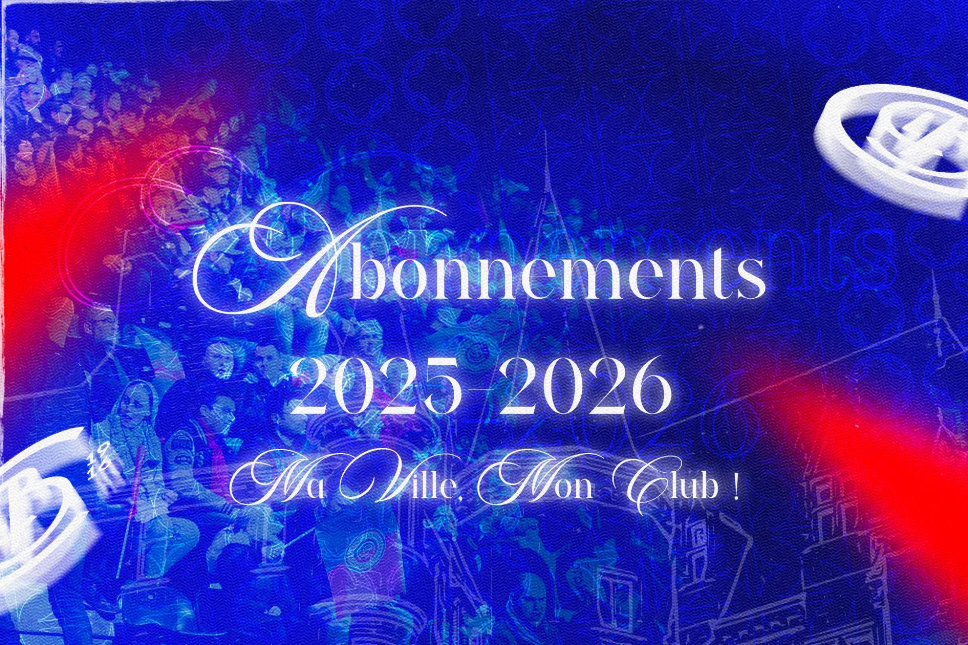 ABONNEMENTS : MA VILLE, MON CLUB !
